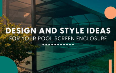 Design and Style Ideas for your Pool Screen Enclosure
