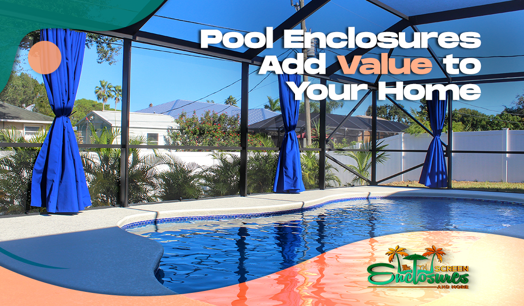 Can pool enclosures add value to your home? Yes, they can! Read our latest blog to learn more.