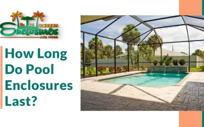 How Long Do Pool Enclosures Last?