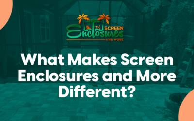 What Makes Screen Enclosures and More Different?