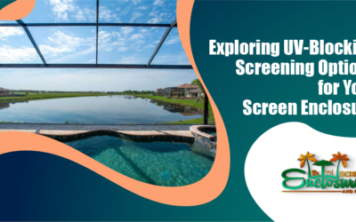 Exploring UV-Blocking Screening Options for Your Screen Enclosure